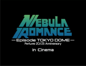 ¡Se proyectará en cines de México y del mundo el concierto 25 y 20 aniversario de la banda Perfume en Tokyo Dome!