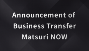 Matsuri NOW Sold